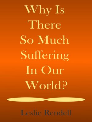 cover image of Why Is There So Much Suffering In Our World